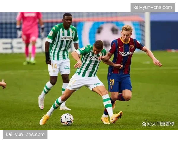 述评：贝蒂斯对阵比利亚雷亚尔一役，主队“绿色背景板”球衣广告实验引发商业讨论